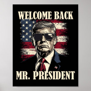 Welcome Byck Mr President Donald Trump Victory 2  Poster
