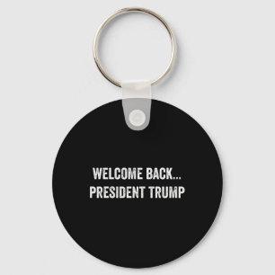 Welcome Byck... President Trump Us Election 2024 R Keychain