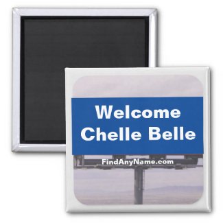Welcome Chelle Belle on a billboard magnet