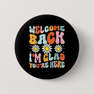 Welcome Ck I'm Glad You're Here Teacher Student Te Button