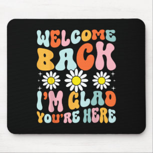 Welcome Ck I'm Glad You're Here Teacher Student Te Mouse Pad