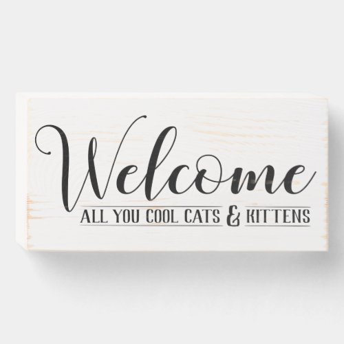 Welcome Cool Cats  Kittens Wood Sign