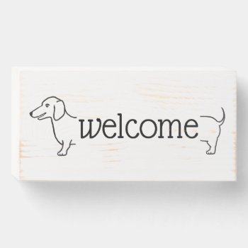 Welcome | Custom Dachshund Dog Wooden Box Sign by clever_bits at Zazzle