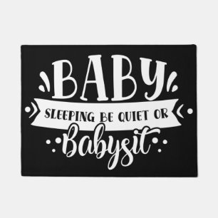 Welcome Door Mat BABY SLEEPING BE QUIET OR Babysit