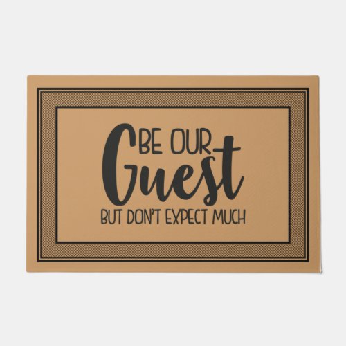 Welcome Door Mat Be our guest but dont expect