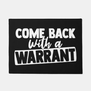 Welcome Door Mat COME BACK with a WARRANT
