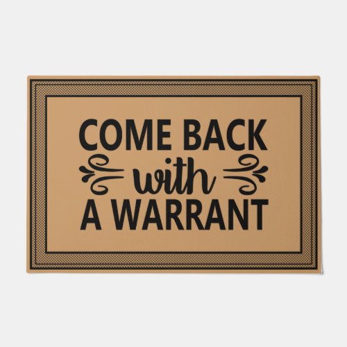 Welcome Door Mat Come Back With A Warrant coconut 