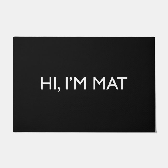 Welcome Door Mat HI, I’M MAT (Front)