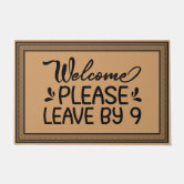 Welcome Please Leave by 9 Doormats Funny Custom Quotes