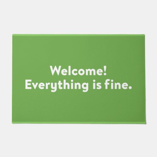 Welcome Everything is fine  Door Mat