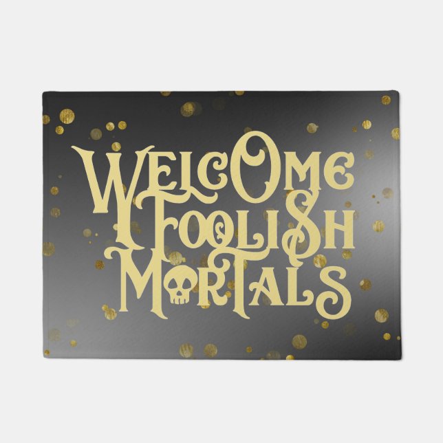 Welcome Foolish Mortals Funny Quote Skull Ghoulish Doormat (Front)