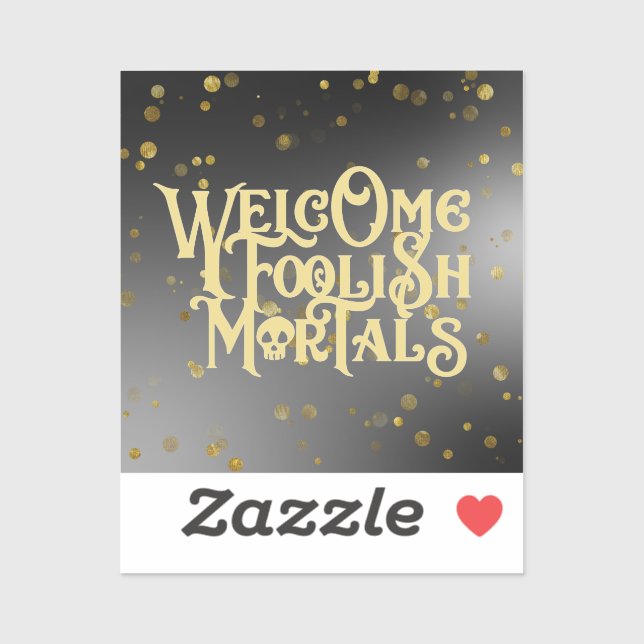 Welcome Foolish Mortals Funny Quote Skull Ghoulish Sticker (Sheet)