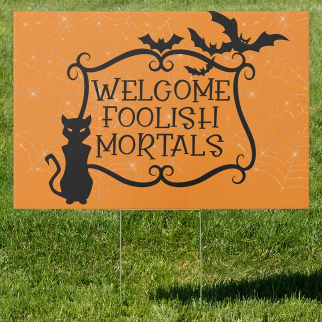 Welcome Foolish Mortals Halloween Sign (Insitu)