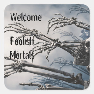 Welcome Foolish Mortals Zombie Skeleton Scary Square Sticker