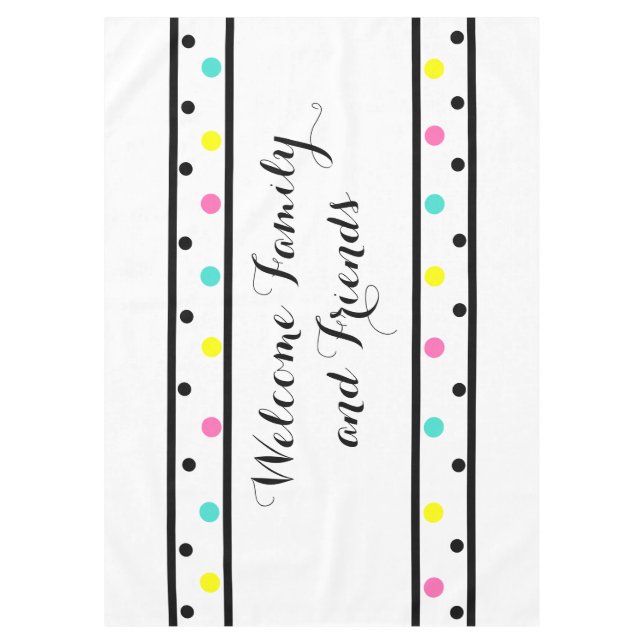Welcome Friends Black Polka Dots Tablecloth (Front)