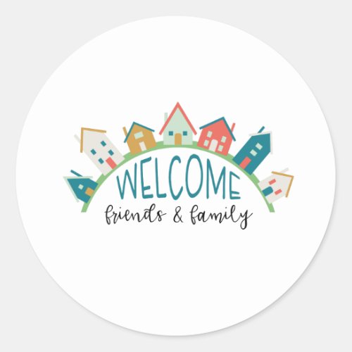 Welcome Friends  Family Classic Round Sticker