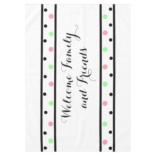 Welcome Friends Pink Green Polka Dots Tablecloth