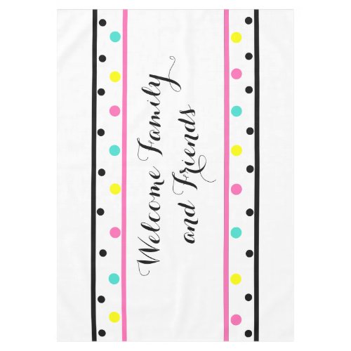 Welcome Friends Pink Polka Dots Tablecloth