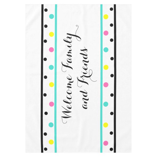 Welcome Friends Turquoise Polka Dots Tablecloth (Front)