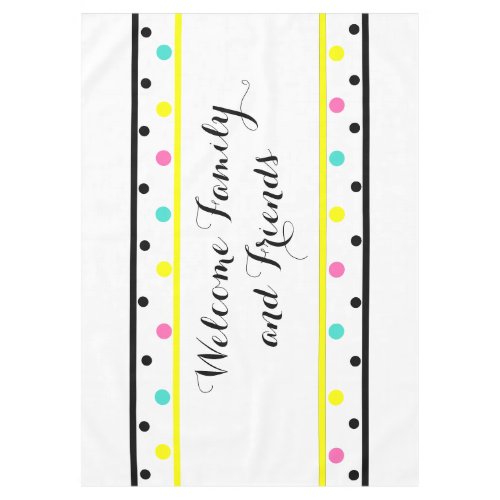 Welcome Friends Yellow Polka Dots Tablecloth