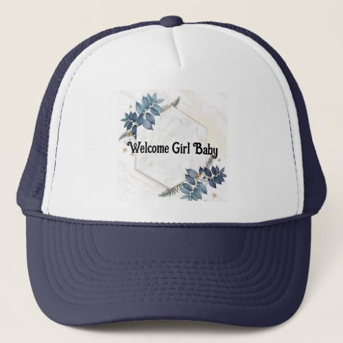 Welcome Girl Baby Text Image Baby shower Trucker Hat