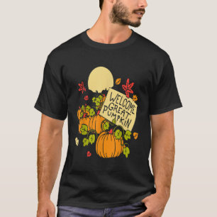 Welcome Great Pumpkin T-Shirt