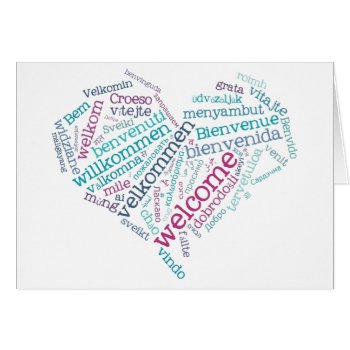 Welcome Heart (many Languages) Card by stopnbuy at Zazzle