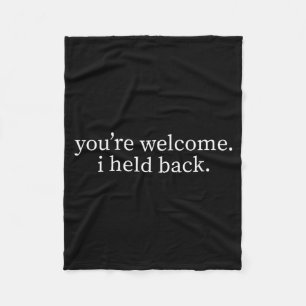 Welcome Held Back Funny Sarcastic Quote Humor Fleece Blanket