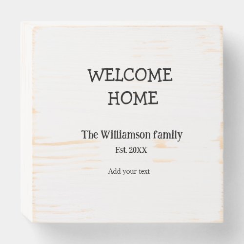 Welcome home add family name year date text person wooden box sign