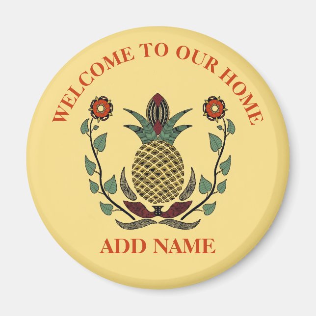 Welcome Home, add text  Pineapple Magnet (Front)