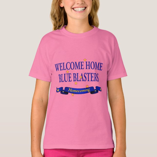 Welcome Home Blue Blasters T-Shirt (Front)