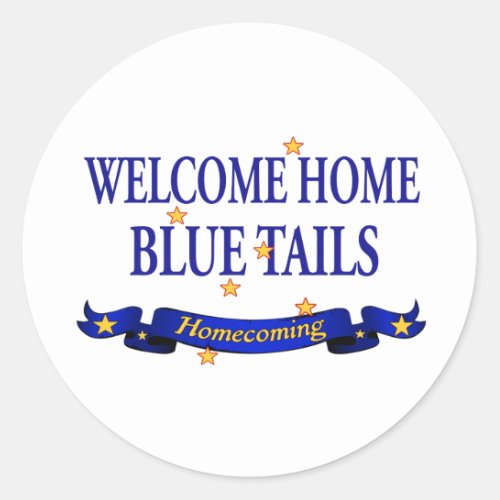 Welcome Home Blue Tails Classic Round Sticker