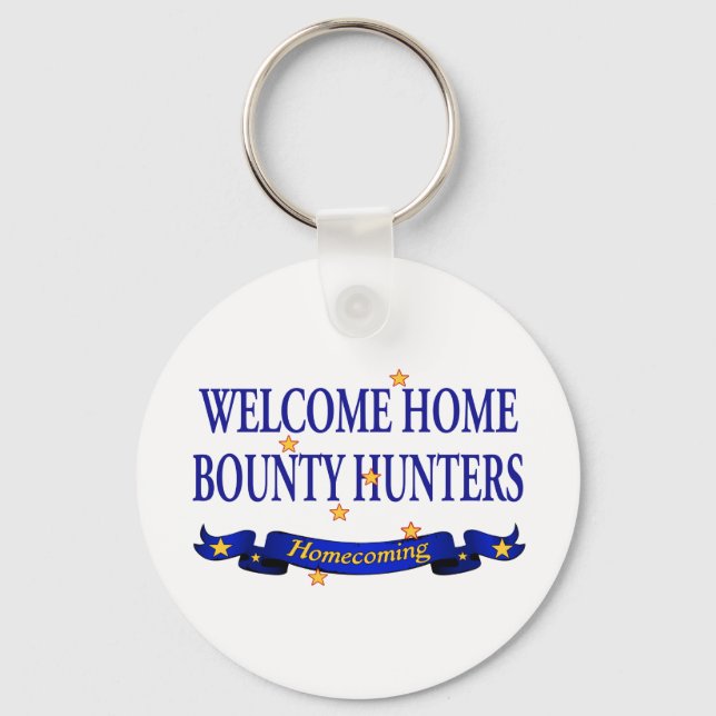 Welcome Home Bounty Hunters Keychain (Front)
