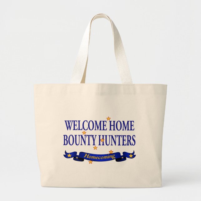 Welcome Home Bounty Hunters Large Tote Bag (Front)