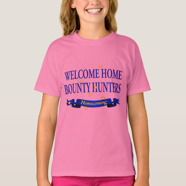 Welcome Home Bounty Hunters T-Shirt (Front)