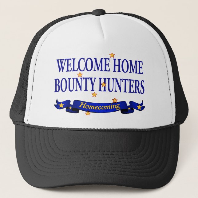 Welcome Home Bounty Hunters Trucker Hat (Front)
