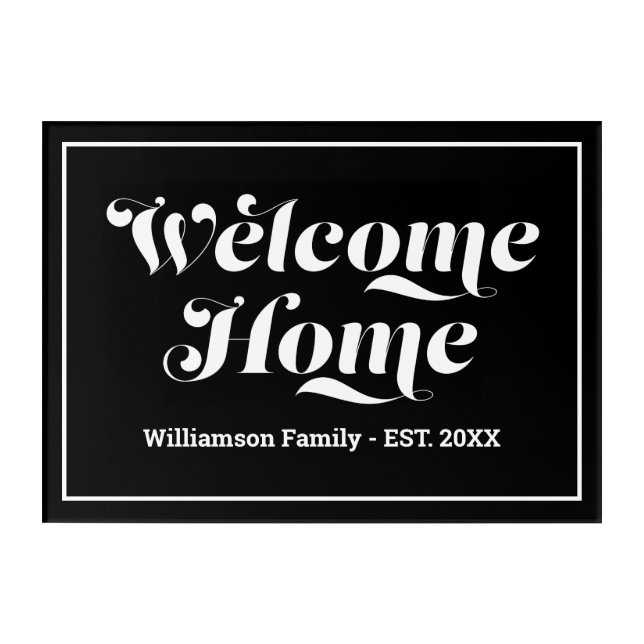 Welcome Home Custom Family Black & White Script Acrylic Print (Front)