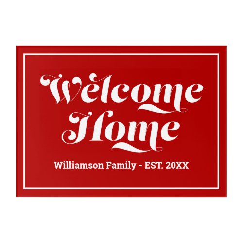 Welcome Home Custom Family Red White Script Modern Acrylic Print