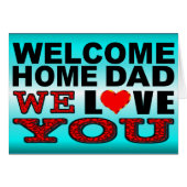 Welcome Home Dad We Love You (Front Horizontal)