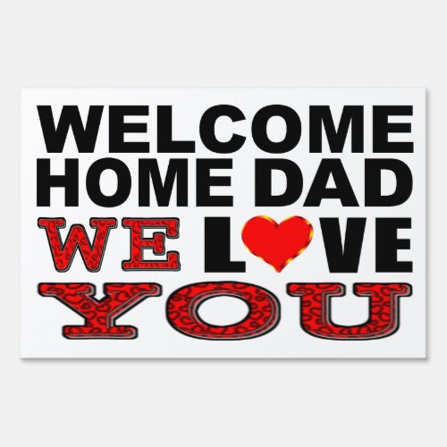 Welcome Home Dad We Love You Sign