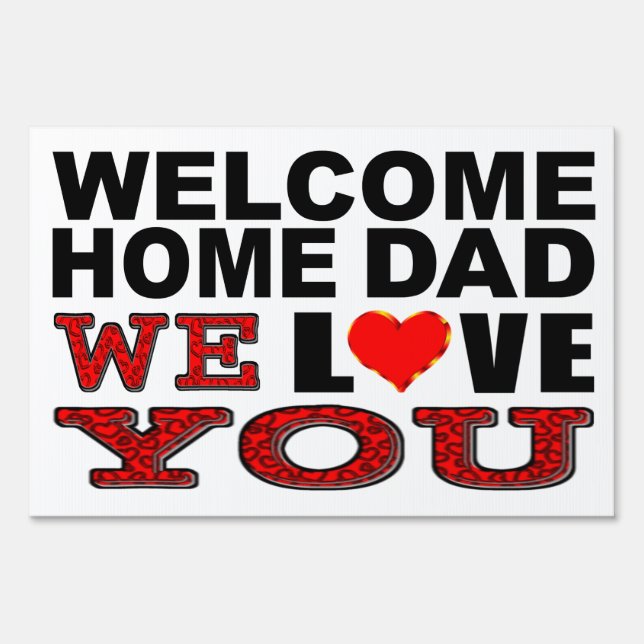 Welcome Home Dad We Love You Sign (Front)