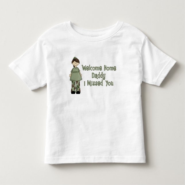 Welcome Home Daddy Army Brat (Daughter) Toddler T-shirt (Front)