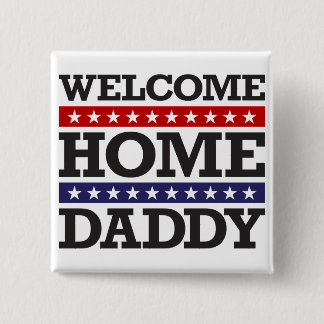 Welcome Home Daddy Button
