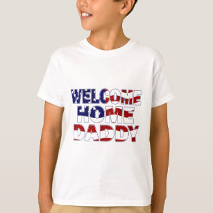 Welcome Home Daddy:  Flag T-Shirt