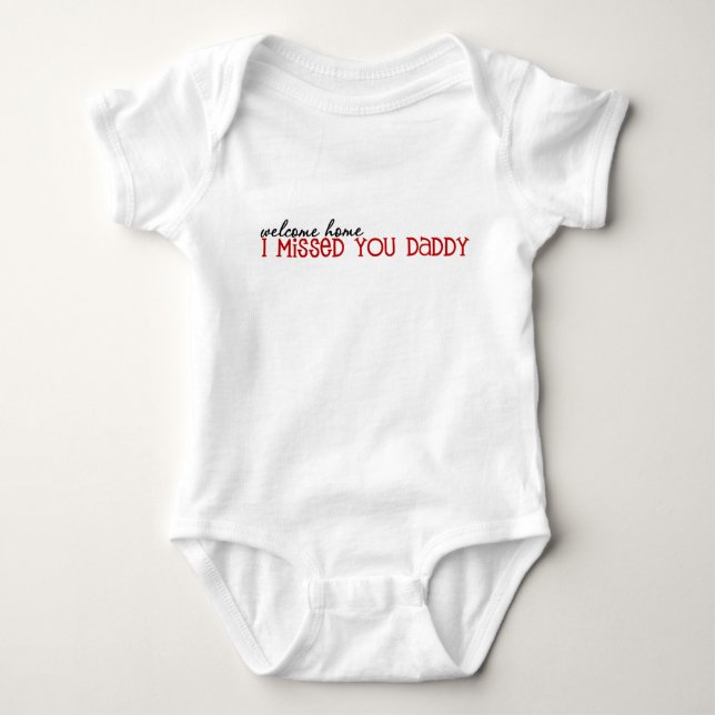 Welcome Home Daddy (infant) Baby Bodysuit (Front)