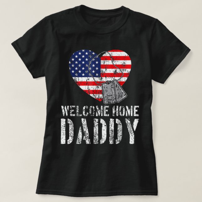 Welcome Home Daddy Military Matching Homecoming Gi T-Shirt (Design Front)