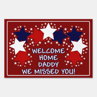Welcome Home Daddy, We Missed You! Sign