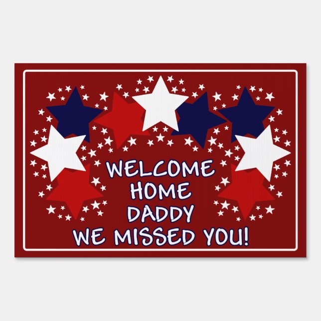Welcome Home Daddy, We Missed You! Sign (Front)