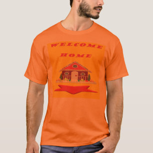WELCOME HOME DESIGN GREETING WITH PICTURE T-Shirt