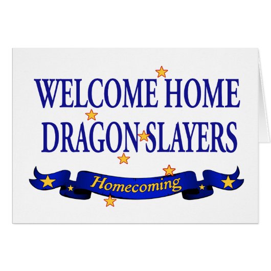 Welcome Home Dragon Slayers (Front Horizontal)